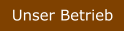 Unser Betrieb